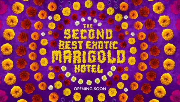 THE SECOND BEST EXOTIC MARIGOLD HOTEL | Assista ao primeiro trailer da continuação