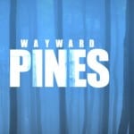 WAYWARD PINES | Assista aos novos vídeos promocionais da 2ª temporada