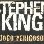 Capa do livro Jogo Perigoso, escrito por Stephen King