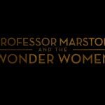 Professor Marston & The Wonder Woman