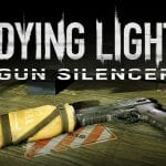 Dying Light Content Drop #2 - Gun Silencer